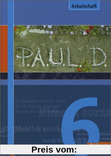 P.A.U.L.D. - Persönliches Arbeits- und Lesebuch Deutsch. Für Gymnasien und Gesamtschulen: Arbeitsheft 6